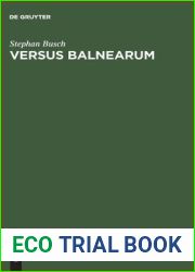 VERSUS BALNEARUM: Die antike Dichtung uber Bader und Baden im romischen Reich (German Edition)