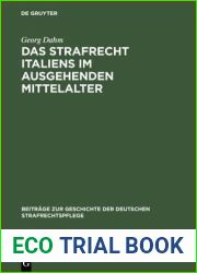 Das Strafrecht Italiens im ausgehenden Mittelalter: Untersuchungen uber die Beziehungen zwischen Theorie und Praxis im Strafrecht des … Strafrechtspflege, 3) (German Edition)
