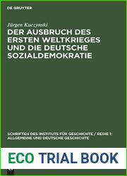 Der Ausbruch des Ersten Weltkrieges und die deutsche Sozialdemokratie: Chronik und Analyse (Schriften des Instituts fur Geschichte Reihe 1: Allgemeine und Deutsche Geschichte, 4) (German Edition)