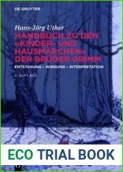 Handbuch zu den and quot;Kinder- und Hausmarchen and quot; der Bruder Grimm: Entstehung - Wirkung - Interpretation