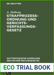 Strafprozessordnung und Gerichtsverfassungsgesetz: nebst den Gesetzen, betreffend die Entschadigung der im Wiederaufnahmeverfahren freigesprochenen … deutscher Reichsgesetze, 12) (German Edition