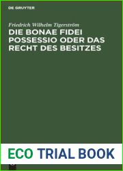 Die bonae fidei possessio oder das Recht des Besitzes: Eine civilistische Abhandlung (German Edition)