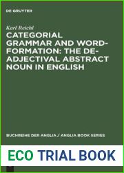 Categorial Grammar and Word-Formation: The De-adjectival Abstract Noun in English (Buchreihe der Anglia Anglia Book Series, 22)