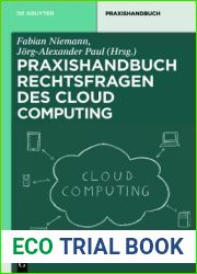 Rechtsfragen des Cloud Computing: Herausforderungen fur die unternehmerische Praxis (De Gruyter Praxishandbuch) (German Edition)