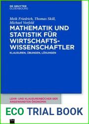 Mathematik und Statistik fur Wirtschaftswissenschaftler: Klausuren, Ubungen und Losungen (Lehr- und Klausurenbucher der angewandten Okonomik, 3) (German Edition)