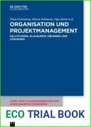 Organisation und Projektmanagement: Fallstudien, Klausuren, Ubungen und Losungen (Lehr- und Klausurenbucher der angewandten Okonomik 8) (German Edition)