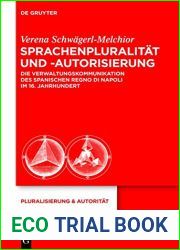 Sprachenpluralitat Und -Autorisierung: Die Verwaltungskommunikation Des Spanischen Regno Di Napoli Im 16. Jahrhundert (Pluralisierung and Autoritat) (German Edition)