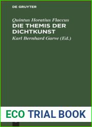 Die Themis der Dichtkunst: Ein Lehrgedicht in 8 Gesangen und des Horatius Flaccus Brief uber die Dichtkunst, deutsch. Mit Anmerkungen (German Edition)