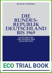 Die Bundesrepublik Deutschland: Entstehung und Entwicklung bis 1969 (Oldenbourg Grundriss der Geschichte, 19) (German Edition)