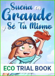 Suena En Grande y Se Tu Mismo: Cuentos Motivadores para ninos sobre la Autoestima, la Confianza, el Valor y la Amistad (Libros Motivadores para Ninos no 10) (Spanish Edition)