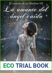 La amante del angel caido (El corazon de un libertino 7)