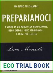 Prepariamoci a vivere in un mondo con meno risorse, meno energia, meno abbondanza… e forse piu felicita