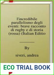l|incredibile parallelismo degli eventi: brave racconto di rugby e di storia (rossa) (Italian Edition)