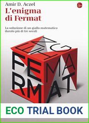 L|enigma di Fermat. La soluzione di un giallo matematico durato piu di tre secoli