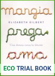 Mangia, prega, ama. Una donna cerca la felicita