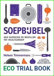 Soepbijbel: Van gazpacho en bouillon tot maaltijdsoep (Kookbijbels Book 13) (Dutch Edition)