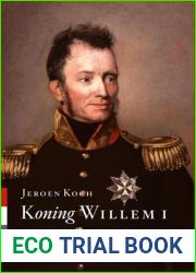 Koning Willem I: 1772-1843 (Koningsbiografieen, #1)