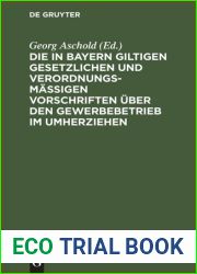 Die in Bayern giltigen gesetzlichen und verordnungsmassigen Vorschriften uber den Gewerbebetrieb im Umherziehen