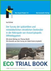 Der Survey Der Spatantiken Und Mittelalterlichen Christlichen Denkmaler in Der Nekropole Von Assiut Lykopolis (Mittelagypten): Mit Einem Beitrag Von … Al-Gharbi) (Asyut Project)