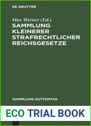 Sammlung kleinerer strafrechtlicher Reichsgesetze: Text-Ausgabe mit Anmerkungen (Reichsgerichts-Entscheidungen) und Sachregister (Sammlung Guttentag, 9) (German Edition)