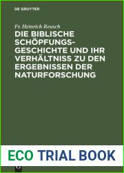 Die biblische Schopfungsgeschichte und ihr Verhaltniss zu den Ergebnissen der Naturforschung