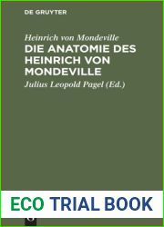 Die Anatomie Des Heinrich Von Mondeville: Nach Einer Handschrift Der K?niglichen Bibliothek Zu Berlin Vom Jahre 1304