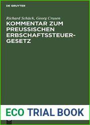 Kommentar zum Preussischen Erbschaftssteuergesetz: Vom 19. Mai 1891, 31. Juli 1895 nebst einer systematischen Darstellung des Erbschaftssteuerrechts (German Edition)