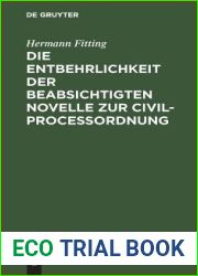 Die Entbehrlichkeit der beabsichtigten Novelle zur Civilprocessordnung (German Edition)