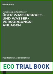 Uber Wasserkraft- und Wasser-Versorgungsanlagen: Praktische Anleitung zu deren Projektierung, Berechnung und Ausfuhrung (Technische Handbibliothek, 7) (German Edition)