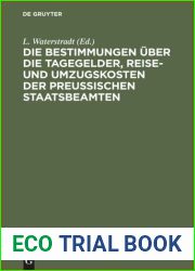 Die Bestimmungen uber die Tagegelder, Reise- und Umzugskosten der Preussischen Staatsbeamten
