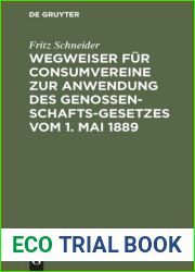 Wegweiser fur Consumvereine zur Anwendung des Genossenschafts-Gesetzes vom 1. Mai 1889