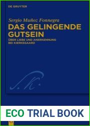 Das Gelingende Gutsein: Ber Liebe Und Anerkennung Bei Kierkegaard (Kierkegaard Studies. Monograph) (German Edition)