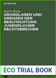 Grundlagen und Grenzen der Begutachtung jugendlicher Rechtsbrecher (German Edition)