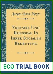 Voltaire Und Rousseau In Ihrer Socialen Bedeutung (Classic Reprint)