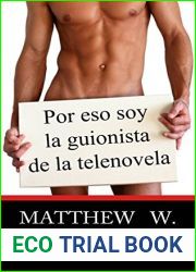 Por Eso Soy La Guionista De La Telenovela (Spanish Edition)
