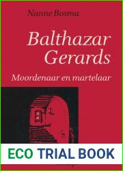 Balthazar Gerards: moordenaar en martelaar