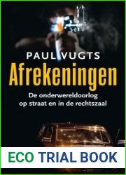 Afrekeningen: De onderwereldoorlog op straat en in de rechtszaal