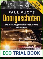 Doorgeschoten: De nieuwe generatie onstuitbare criminelen