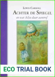 Achter de spiegel en wat Alice daar aantrof