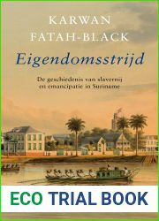 Eigendomsstrijd: De geschiedenis van slavernij en emancipatie in Suriname