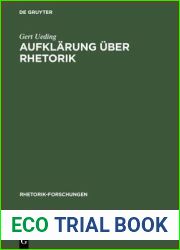 Aufklarung uber Rhetorik: Versuche uber Beredsamkeit, ihre Theorie und praktische Bewahrung (Rhetorik-Forschungen, 4) (German Edition)