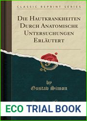 Die Hautkrankheiten Durch Anatomische Untersuchungen Erlautert (Classic Reprint)