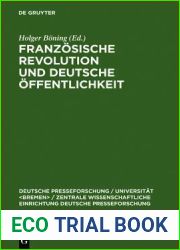 Franzosische Revolution und deutsche Offentlichkeit: Wandlungen in Presse und Alltagskultur am Ende des achtzehnten Jahrhunderts (Deutsche … Presseforschung, 28) (German Edition)