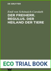 Der Freiherr. Regulus. Der Heiland der Tiere