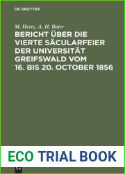 Bericht uber die vierte Sacularfeier der Universitat Greifswald vom 16. bis 20. October 1856