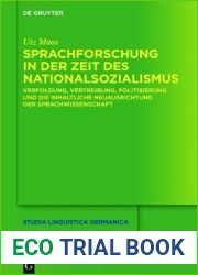 Sprachforschung in der Zeit des Nationalsozialismus: Verfolgung, Vertreibung, Politisierung und die inhaltliche Neuausrichtung der Sprachwissenschaft … Linguistica Germanica, 124) (German Editio