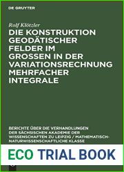 Die Konstruktion geodatischer Felder im Grossen in der Variationsrechnung mehrfacher Integrale (Berichte uber die Verhandlungen der Sachsischen … Klasse, 104, 6) (German Edition)