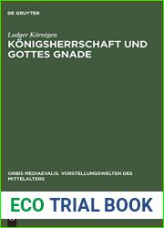 Konigsherrschaft und Gottes Gnade: Zu Kontext und Funktion sakraler Vorstellungen in Historiographie und Bildzeugnissen der ottonisch-fruhsalischen … des Mittelalters, 2) (German Edition)