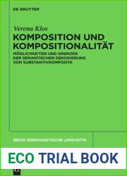 Komposition Und Kompositionalitat: Moglichkeiten Und Grenzen Der Semantischen Dekodierung Von Substantivkomposita
