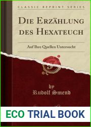 Die Erzahlung des Hexateuch: Auf Ihre Quellen Untersucht (Classic Reprint) (German Edition)